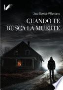 Cuando te busca la muerte