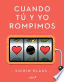 Cuando tú y yo rompimos