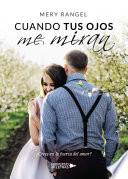 Cuando tus ojos me miran