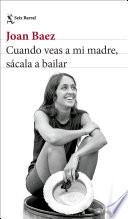 Cuando veas a mi madre, sácala a bailar