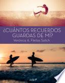 ¿Cuántos recuerdos guardas de mí?