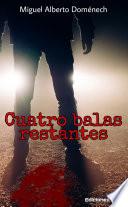 Cuatro balas restantes: las decisiones pueden costar sangre