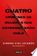 Cuatro crímenes de mujeres que estremecieron Chile