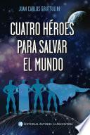 Cuatro héroes para salvar el mundo