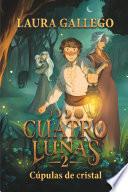 Cuatro lunas 2: Cúpulas de cristal