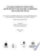 Cuatrocientos años del arte nuevo de hacer comedias de Lope de Vega