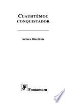 Cuauhtémoc conquistador