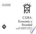Cuba, economía y sociedad: Del monopolio hacia la libertad comercial (1701-1763)