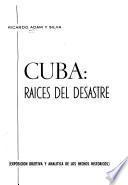 Cuba: Raíces del desastre