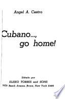 Cubano ..., go home!