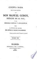 Cuenta dada de su vida política por Don M. G. ... ó sean memorias críticas y apologéticas para la Hístoria del reinado del Señor D. Carlos IV. de Borbon