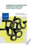 Cuentas de la educación en España, 2000 - 2013.