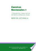 Cuentas nacionales. Tomo I. Antecedentes y Bases Teoricas del Sistema de Naciones Unidas. Serie de Lecturas IV