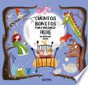 Cuentos bonitos para quedarse fritos / Beautiful Bedtime Stories to Fall Fast Asleep