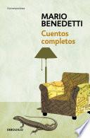 Cuentos Completos Benedetti / Complete Stories by Benedetti