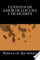 Cuentos de Amor de Locura y de Muerte