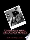 Cuentos de Amor de Locura y Muerte