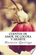 Cuentos de Amor, de Locura y Muerte