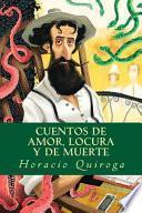 Cuentos de Amor, Locura y de Muerte
