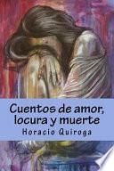 Cuentos de Amor, Locura y Muerte