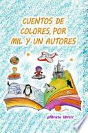 Cuentos De Colores, Por Mil Y Un Autores