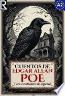 Cuentos de Edgar Allan Poe para estudiantes de español. Nivel A2. Pre-Intermedio.