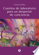 Cuentos de laboratorio para un despertar de conciencia
