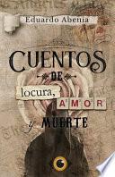 Cuentos de locura, amor y muerte