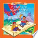 Cuentos de niños y niñas valientes (Brave Girls and Boys Stories)