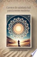Cuentos de sabiduría Sufí para la mente moderna