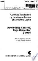 Cuentos fantásticos y de ciencia ficción en América Latina