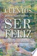 Cuentos para aprender a ser feliz a través de la consciencia