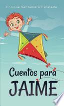 Cuentos para Jaime