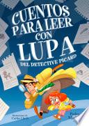 Cuentos para leer con lupa del detective Picard 1 - Cuentos para leer con lupa del detective Picard