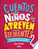 Cuentos para niños que se atreven a ser diferentes 2 / Stories for Boys Who Dare To Be Different 2