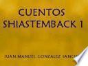 Cuentos Shiastemback 1