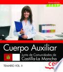 Cuerpo Auxiliar. Junta de Comunidades de Castilla-La Mancha. Temario. Vol. II