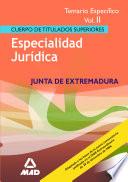 Cuerpo de Titulados Superiores.especialidad Juridica de la Comunidad de Extremadura. Temario Especifico Volumen Ii