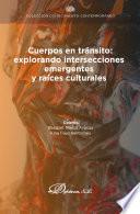 Cuerpos en tránsito: explorando intersecciones emergentes y raíces culturales