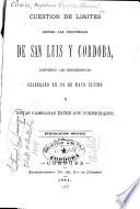 Cuestión de límites entre las provincias de San Luis y Córdoba. Convenio Ad referendum celebrado en 20 de Mayo último y notas cambiadas entre los comisionados