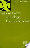 Cuestiones de filología hispanoamericana