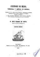 Cuestiones de Mejico, Venezuela y America en general ; ... conferencias ... articulos de polemica y otros documentos importantes ...