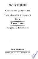 Cuestiones gongorinas. Tres alcances a Góngora. Varia. Entre libros. Páginas adicionales