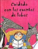 Cuidado con los cuentos de lobos