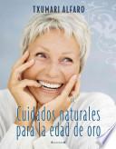 Cuidados Naturales Para la Edad de Oro = Natural Care for the Golden Age