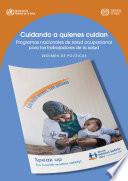 Cuidando a quienes cuidan: programas nacionales de salud ocupacional para los trabajadores de la salud Resumen de políticas