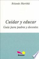 Cuidar y educar/ Caring and Education