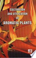 Cultivation and Utilization of Aromatic Plants