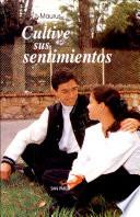 Cultive sus sentimientos /cJoseph Maurus ; traducción Justiniano Beltrán
