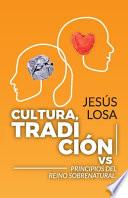Cultura, tradición vs. principios del reino sobrenatural